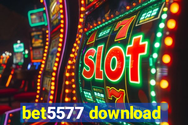 bet5577 download